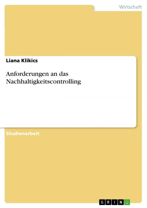 Cover of the book Anforderungen an das Nachhaltigkeitscontrolling by Liana Klikics, GRIN Verlag