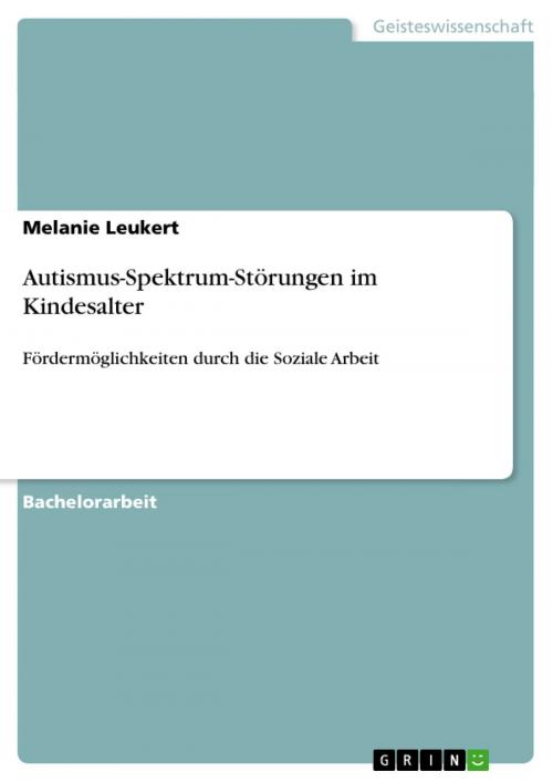 Cover of the book Autismus-Spektrum-Störungen im Kindesalter by Melanie Leukert, GRIN Verlag