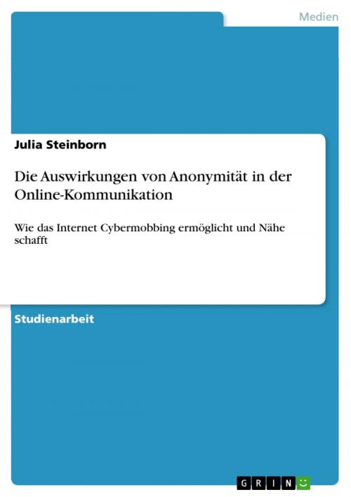 Cover of the book Die Auswirkungen von Anonymität in der Online-Kommunikation by Julia Steinborn, GRIN Verlag