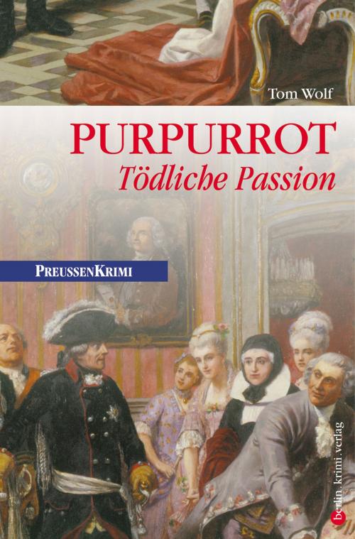 Cover of the book Purpurrot - Tödliche Passion by Tom Wolf, be.bra verlag