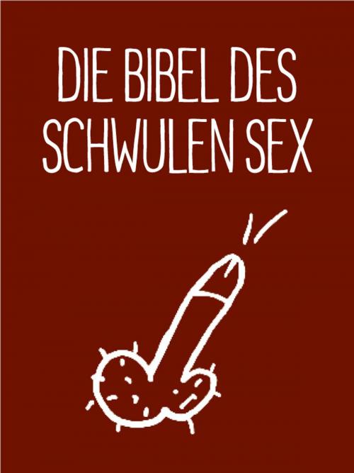 Cover of the book Die Bibel des schwulen Sex by Stephan Niederwieser, Bruno Gmünder Verlag