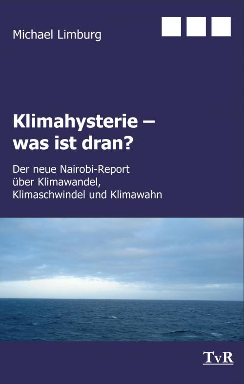 Cover of the book Klimahysterie - was ist dran? by Michael Limburg, TvR Medienverlag