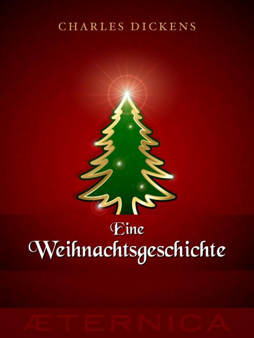 Cover of the book Eine Weihnachtsgeschichte by Charles Dickens, Aeternica Verlag