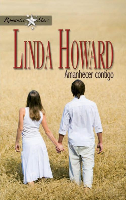 Cover of the book Amanhecer contigo by Linda Howard, Harlequin, uma divisão de HarperCollins Ibérica, S.A.