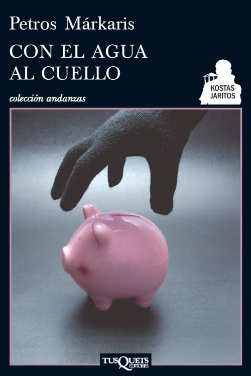 Cover of the book Con el agua al cuello by Petros Márkaris, Grupo Planeta