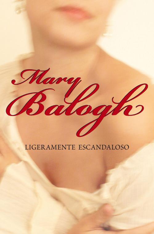 Cover of the book Ligeramente escandaloso (Bedwyn 3) by Mary Balogh, Penguin Random House Grupo Editorial España