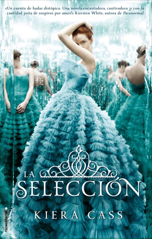 Cover of the book La selección by Kiera Cass, Roca Editorial de Libros