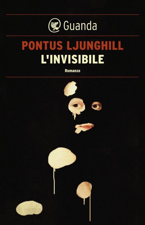 Cover of the book L'invisibile by Pontus  Ljunghill, Guanda