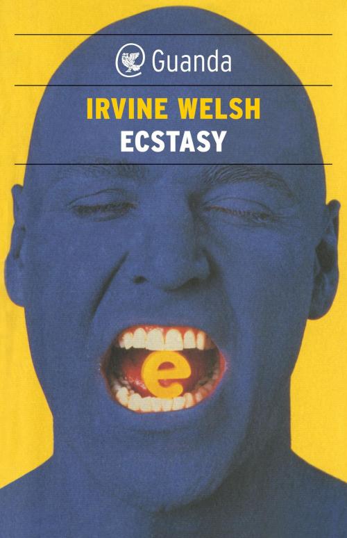 Cover of the book Ecstasy by Irvine Welsh, Guanda