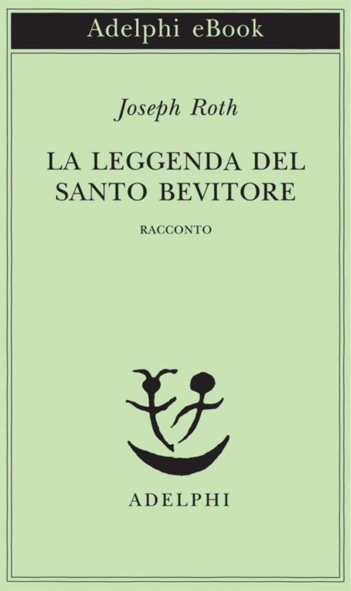 Cover of the book La leggenda del santo bevitore by Joseph Roth, Adelphi