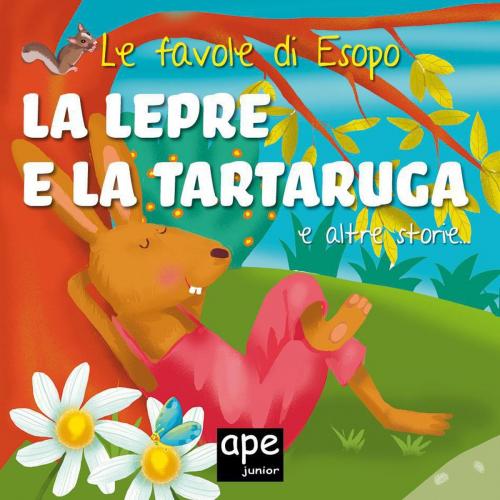 Cover of the book La lepre e la tartaruga – Il lupo e l’agnello – La scimmia e i pescatori by Esopo, Ape