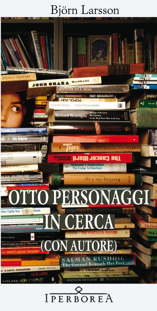 Cover of the book Otto personaggi in cerca (con autore) by Björn Larsson, Iperborea