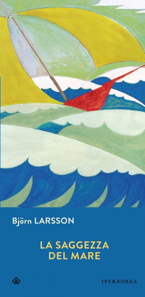 Cover of the book La saggezza del mare by Björn Larsson, Iperborea