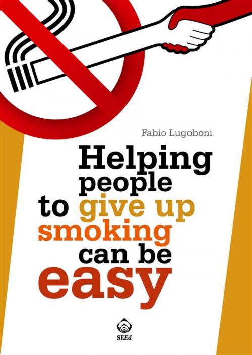 Cover of the book Helping people to give up smoking can be easy by Fabio Lugoboni, SEEd Edizioni Scientifiche