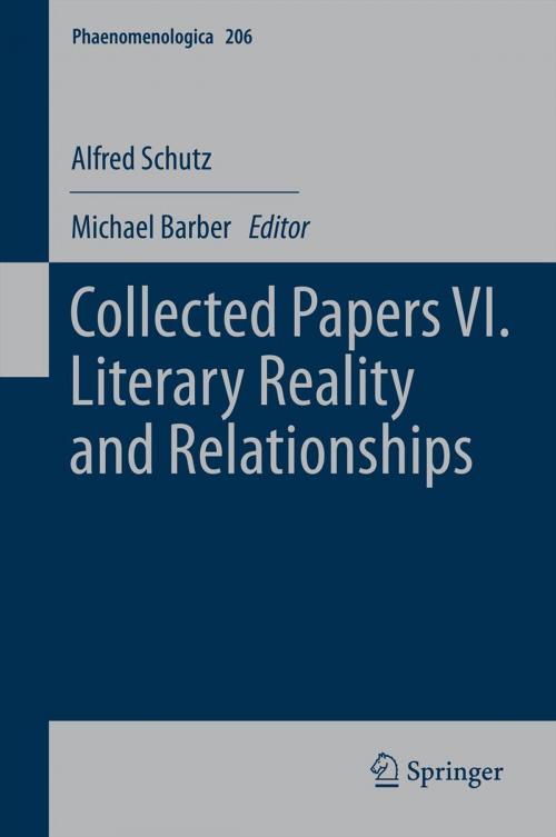 Cover of the book Collected Papers VI. Literary Reality and Relationships by Alfred Schutz, Springer Netherlands