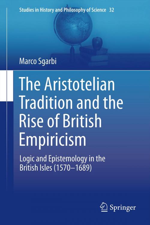 Cover of the book The Aristotelian Tradition and the Rise of British Empiricism by Marco Sgarbi, Springer Netherlands