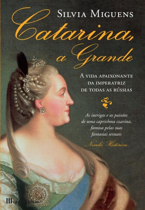 Cover of the book Catarina, a Grande by SÍLVIA MIGUENS, CASA DAS LETRAS