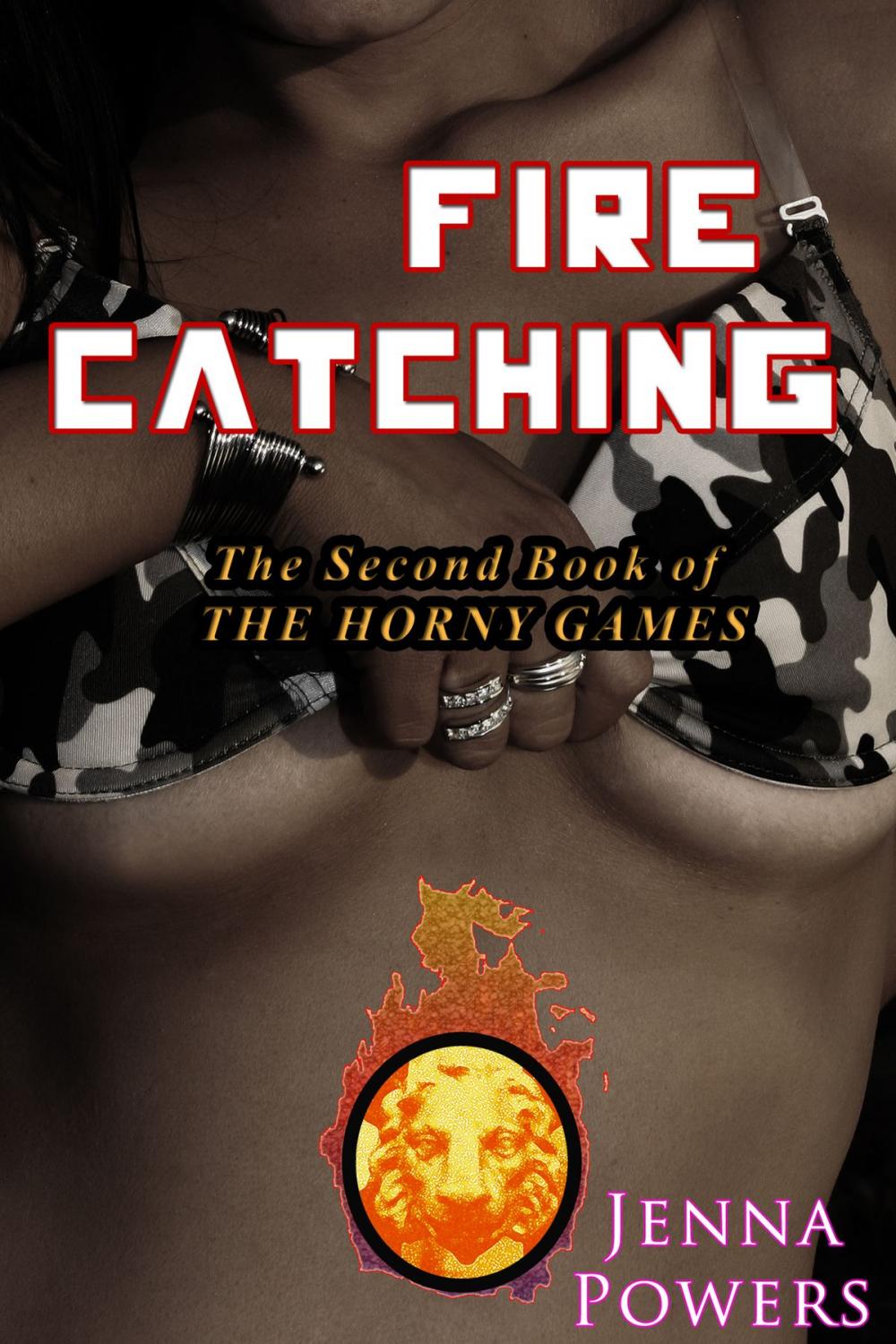 Big bigCover of The Horny Games 2: Fire Catching