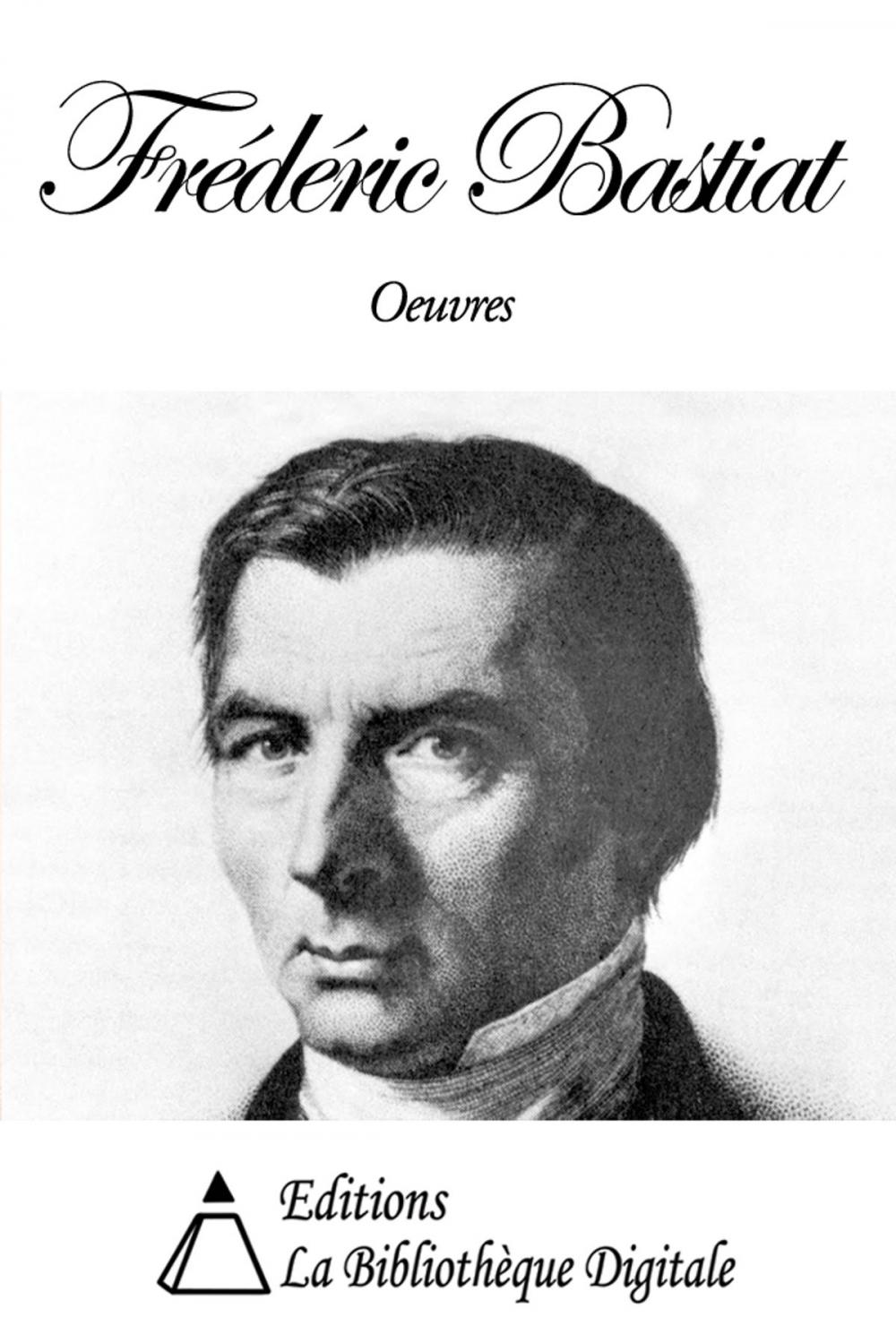 Big bigCover of Oeuvres de Frédéric Bastiat