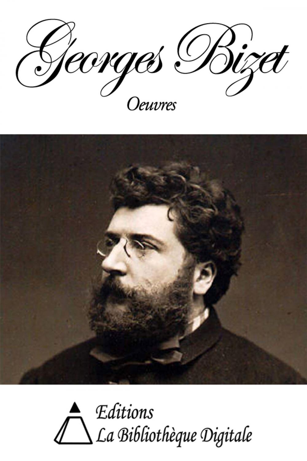 Big bigCover of Oeuvres de Georges Bizet