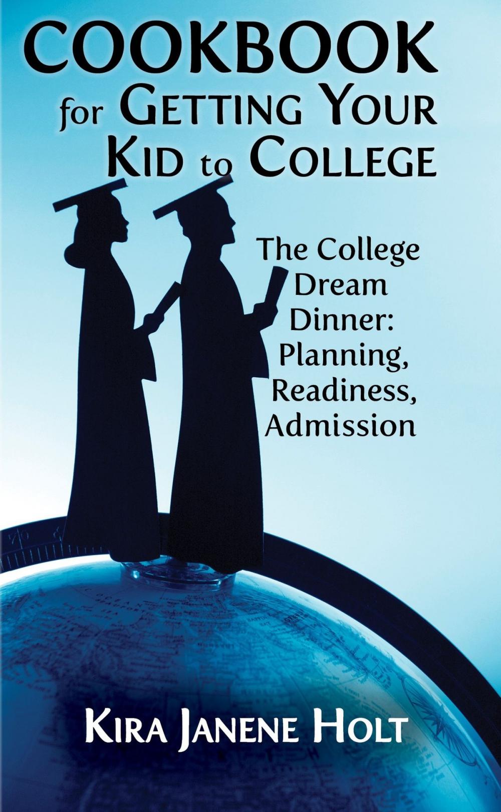 Big bigCover of Cookbook for Getting Your Kid to College