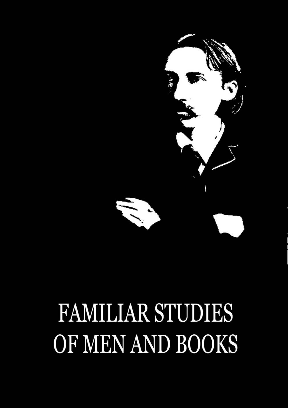 Big bigCover of Familiar Studies of Men and Books