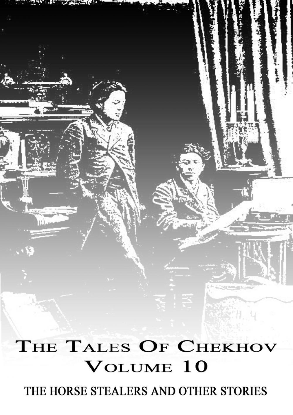 Big bigCover of The Tales Of Chekhov Volume 10