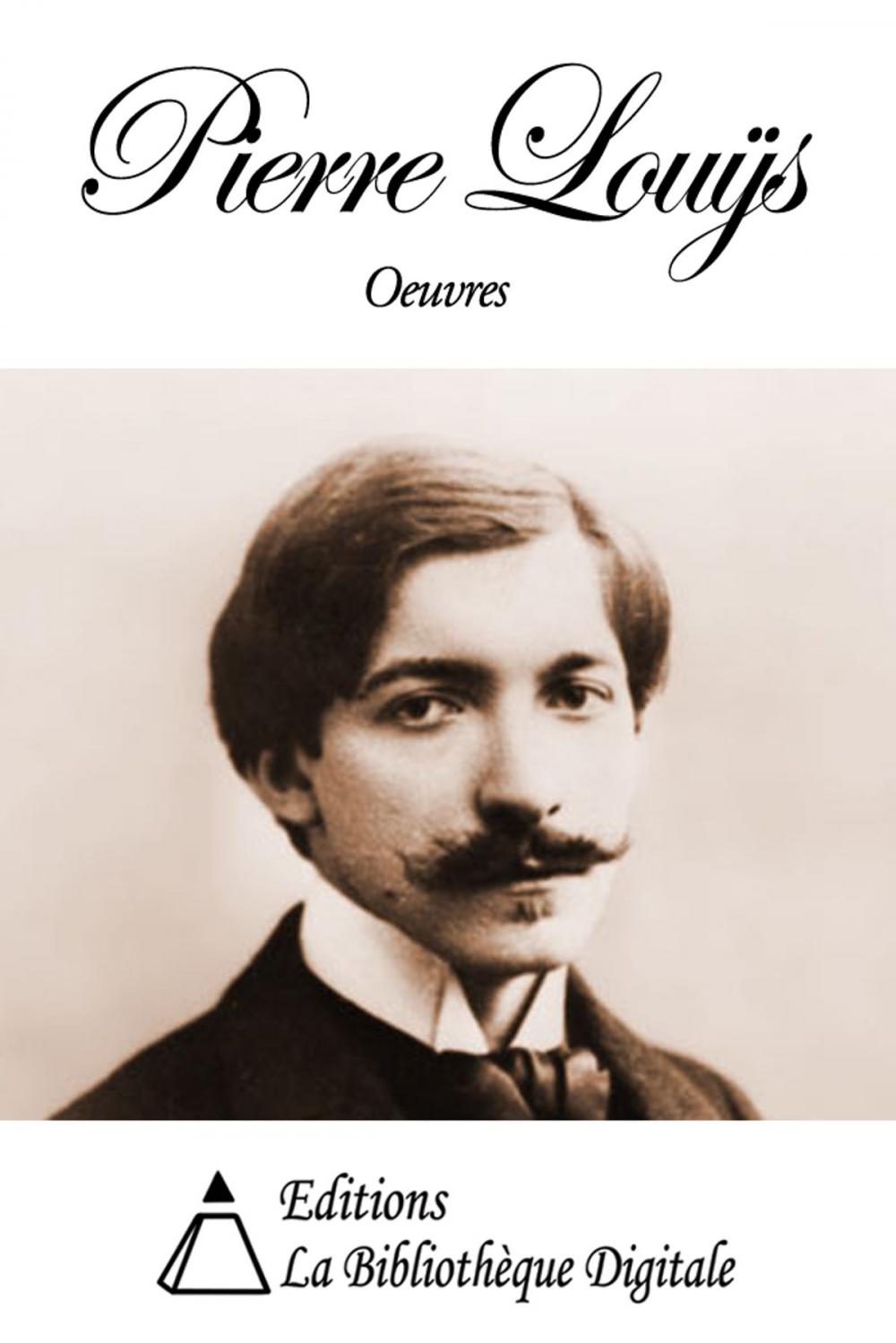 Big bigCover of Oeuvres de Pierre Louÿs