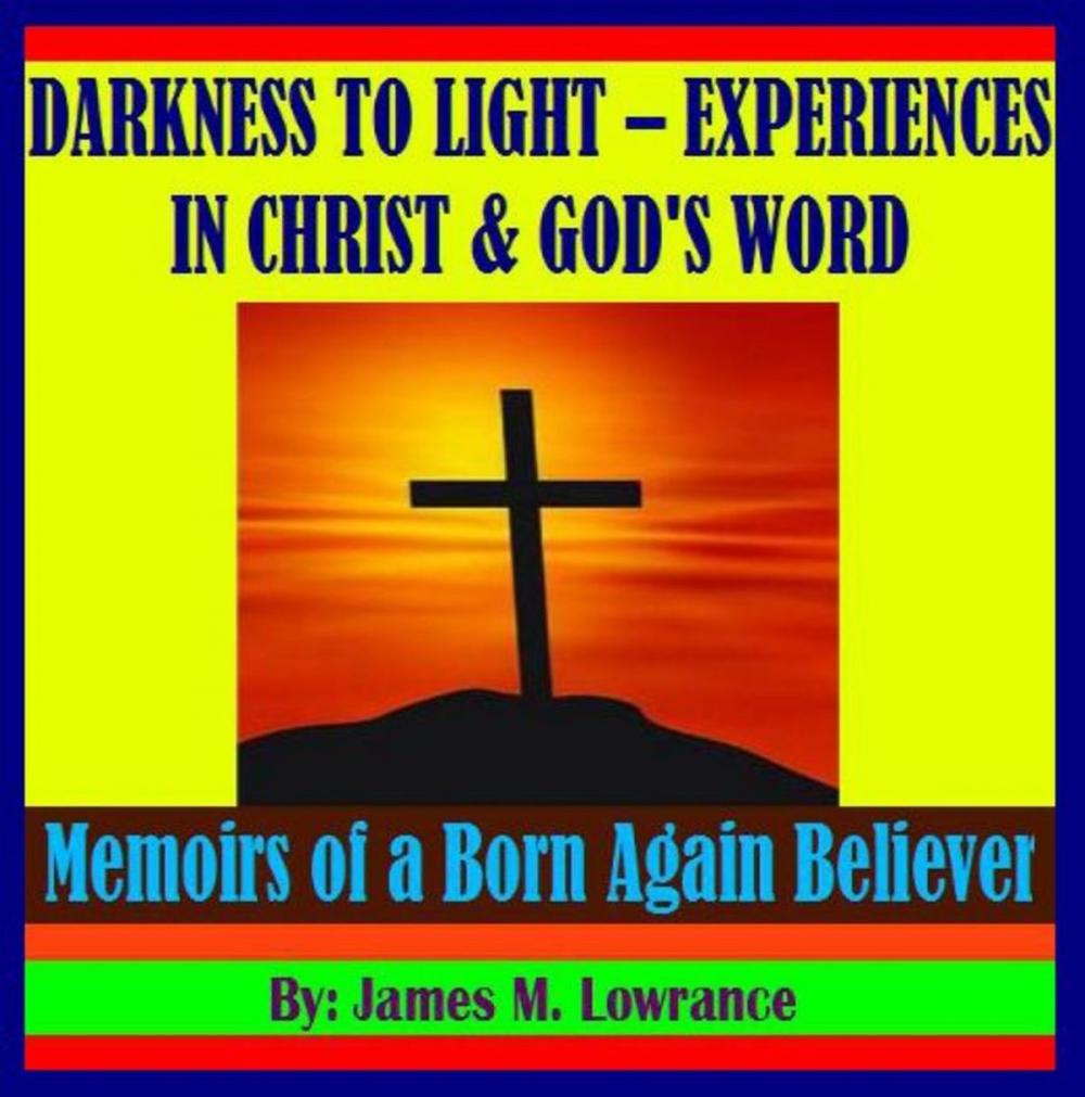 Big bigCover of Darkness to Light - Experiences in Christ and God’s Word