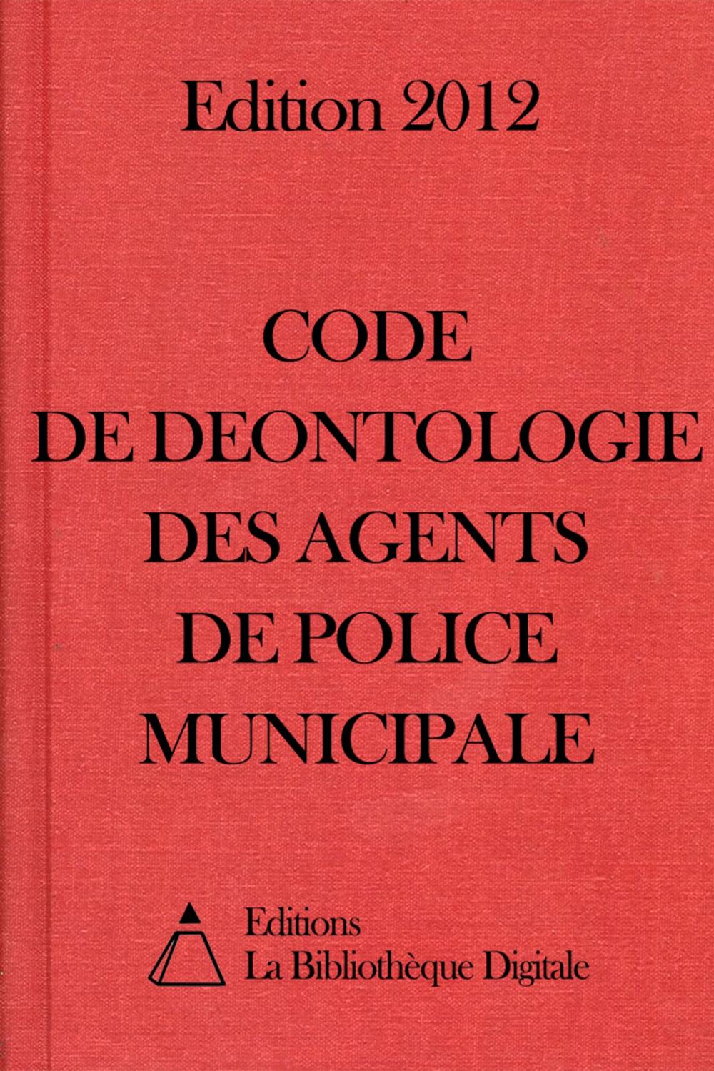 Big bigCover of Code de Déontologie des agents de police municipale (France) - Edition 2012