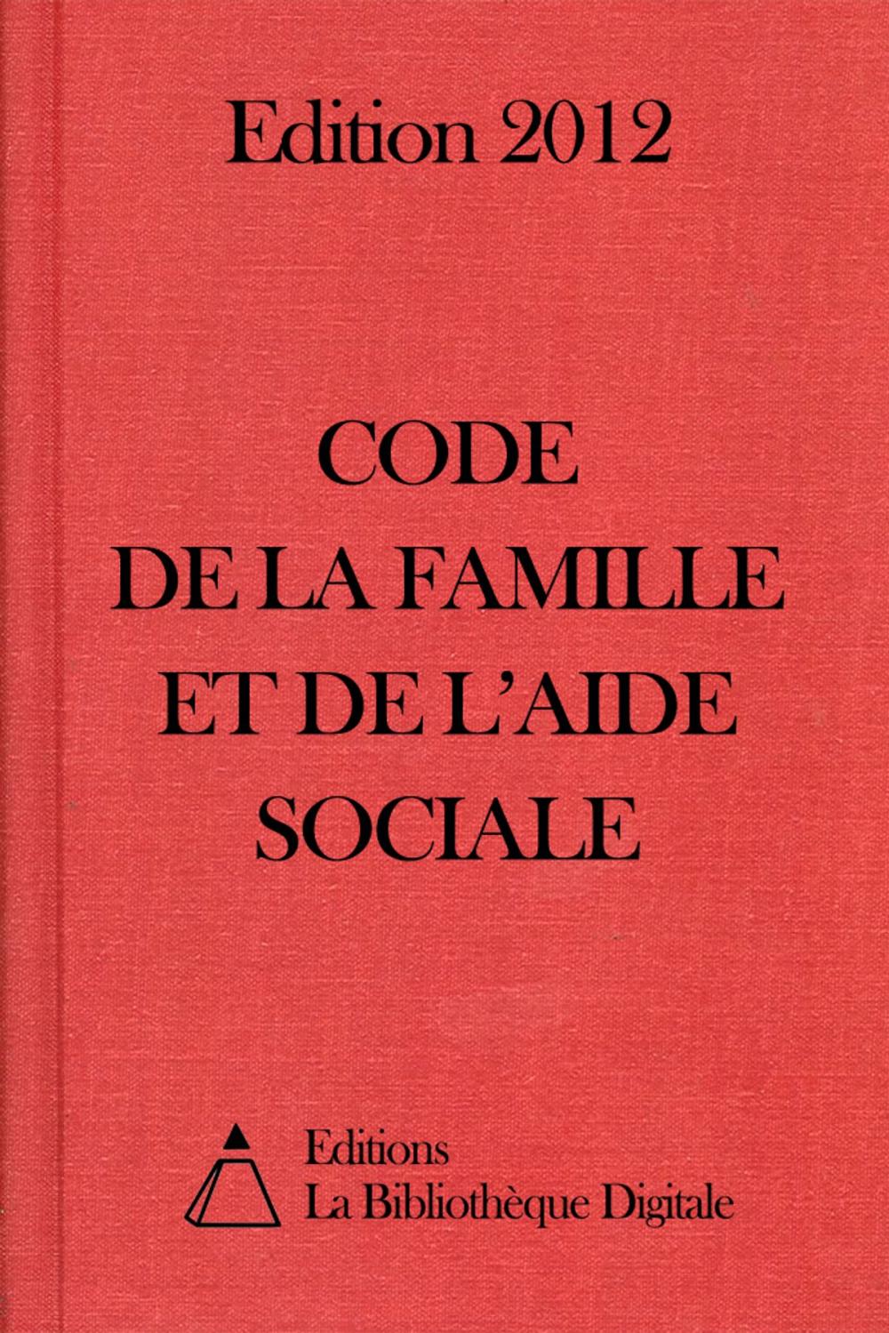 Big bigCover of Code de la famille et de l'aide sociale (France) - Edition 2012