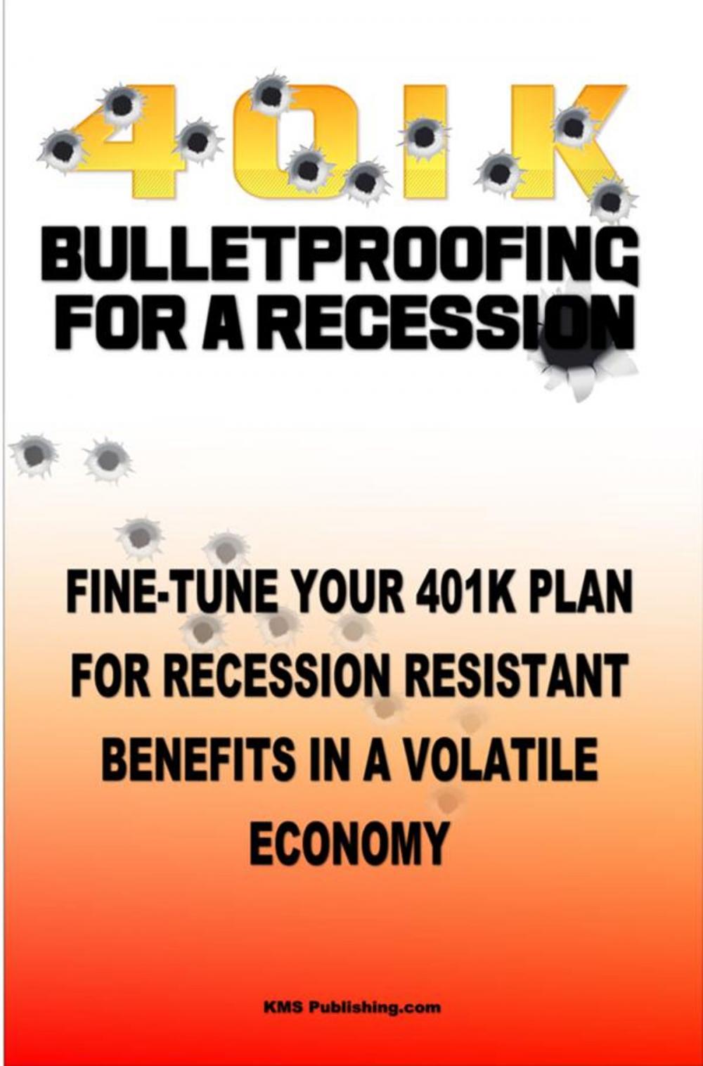 Big bigCover of 4 0 1 K Bulletproofing For A Recession