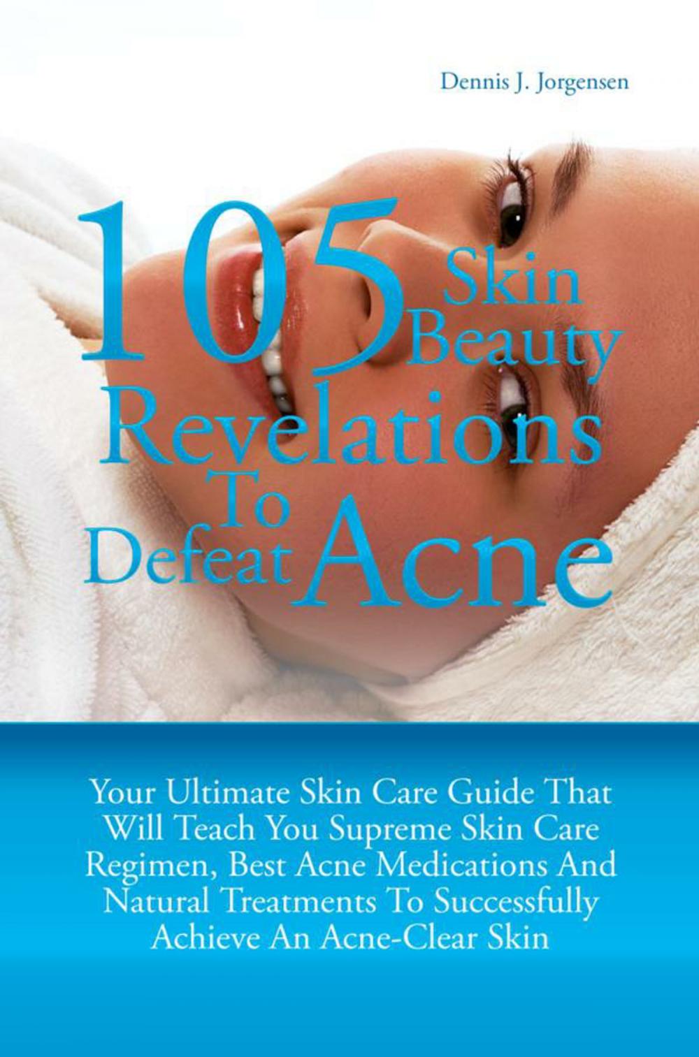 Big bigCover of 105 Skin Beauty Revelations To Defeat Acne