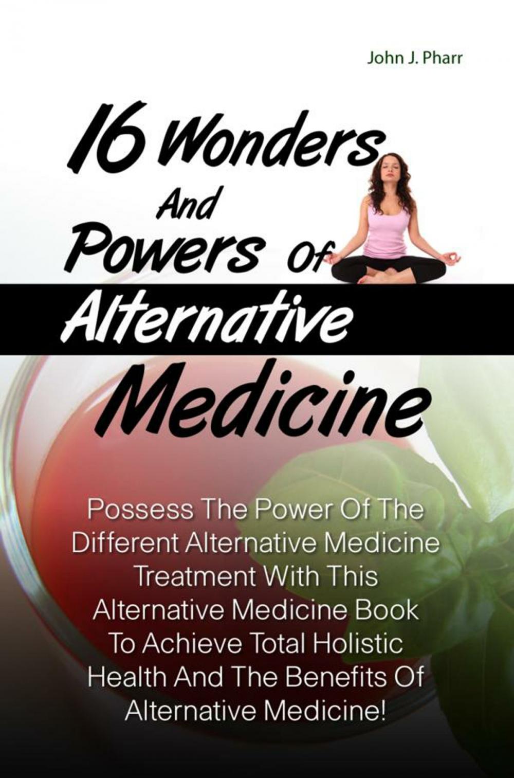 Big bigCover of 16 Wonders And Powers Of Alternative Medicine