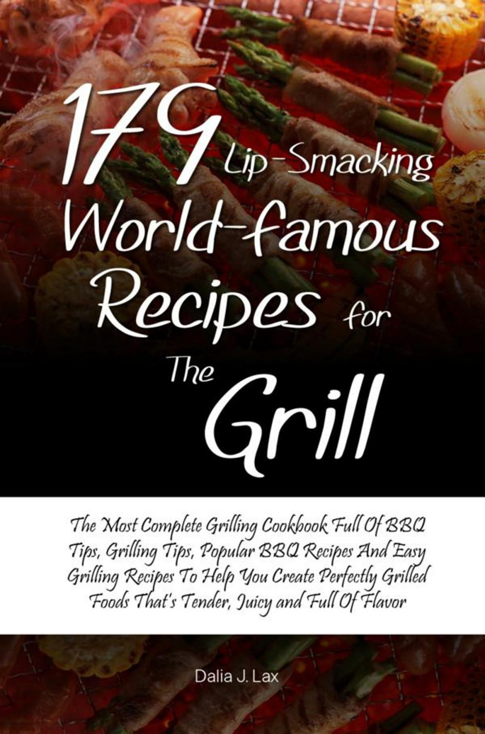 Big bigCover of 179 Lip-Smacking World-Famous Recipes for the Grill