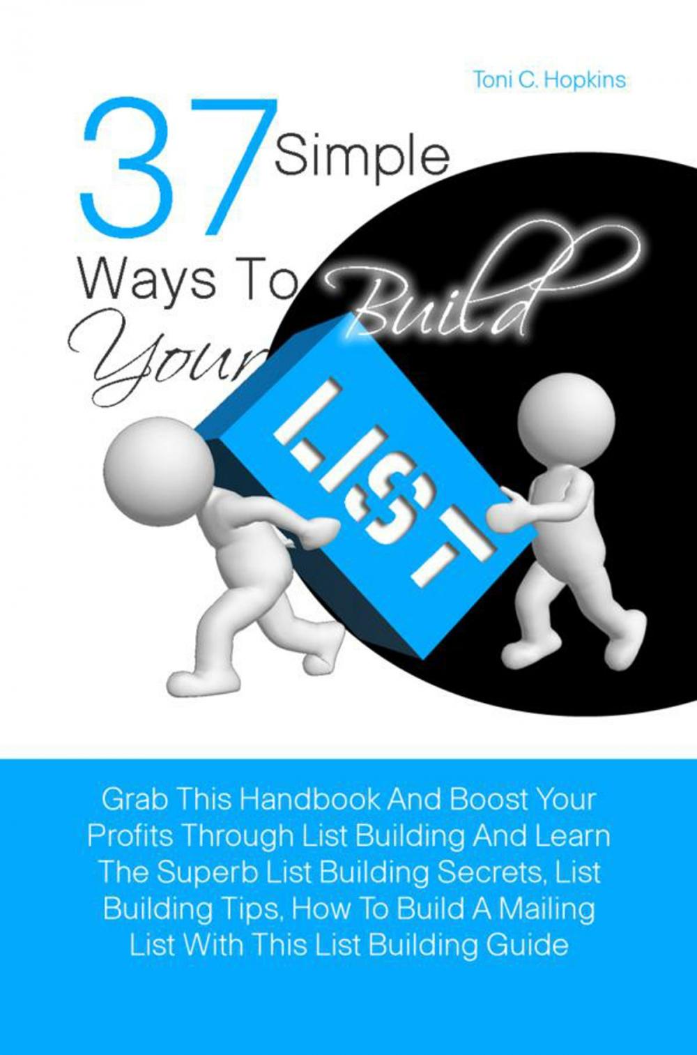 Big bigCover of 37 Simple Ways To Build Your List