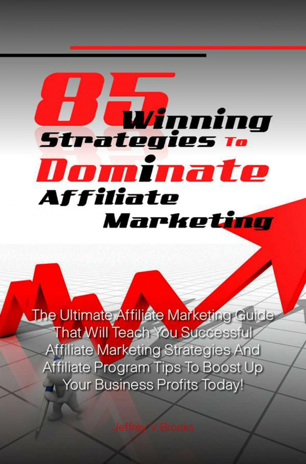 Big bigCover of 85 Winning Strategies To Dominate Affiliate Marketing