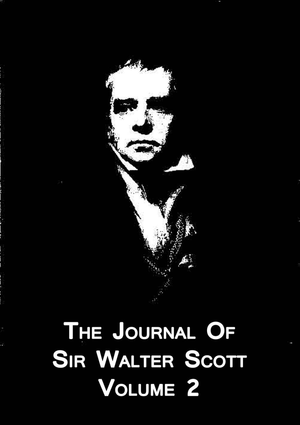 Big bigCover of The Journal Of Sir Walter Scott From The Original Manuscript At Abbotsford Volume 2