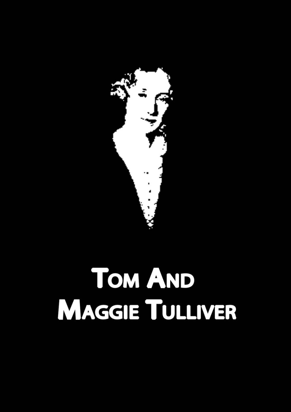 Big bigCover of Tom And Maggie Tulliver