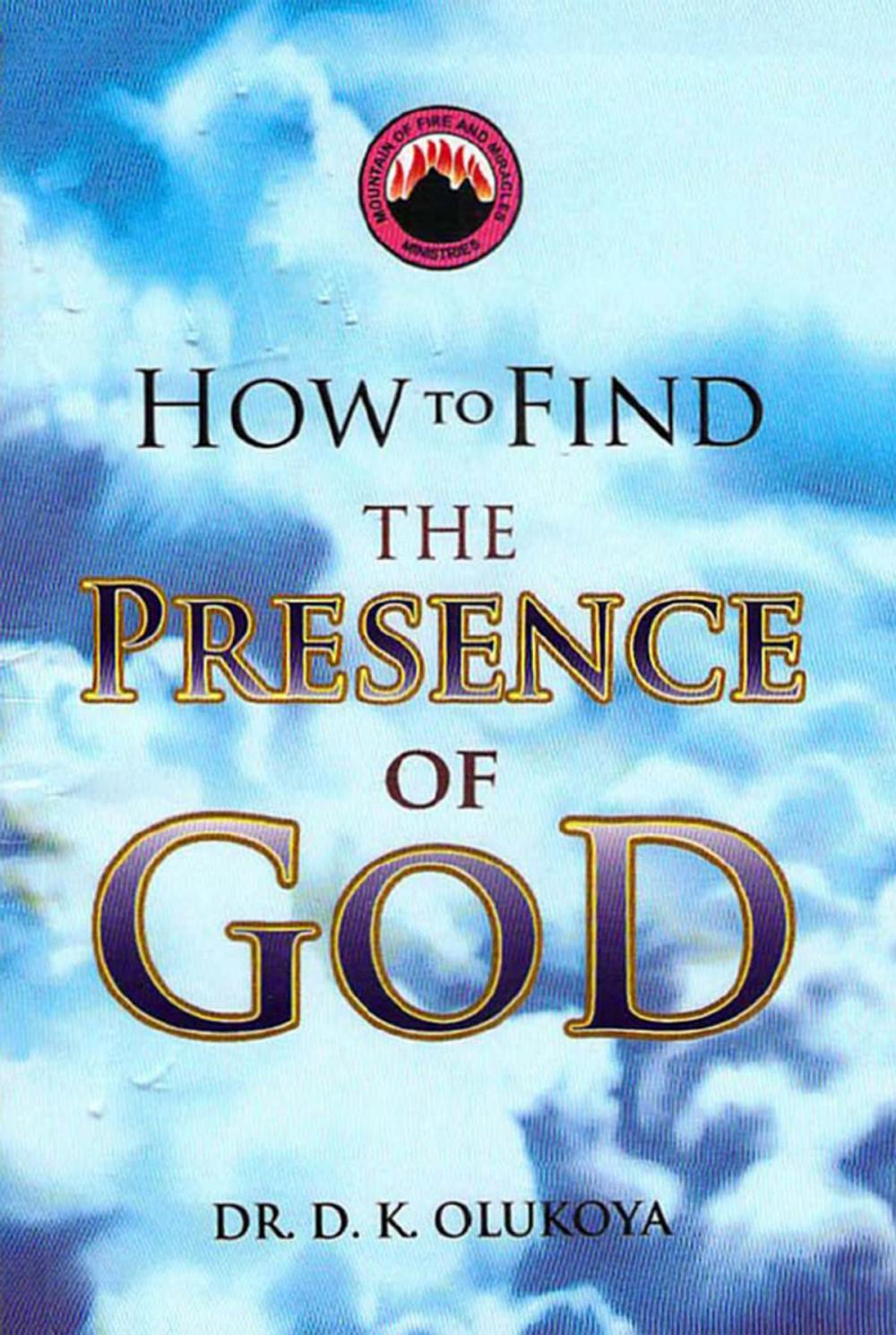 Big bigCover of How to Find the Presence of God