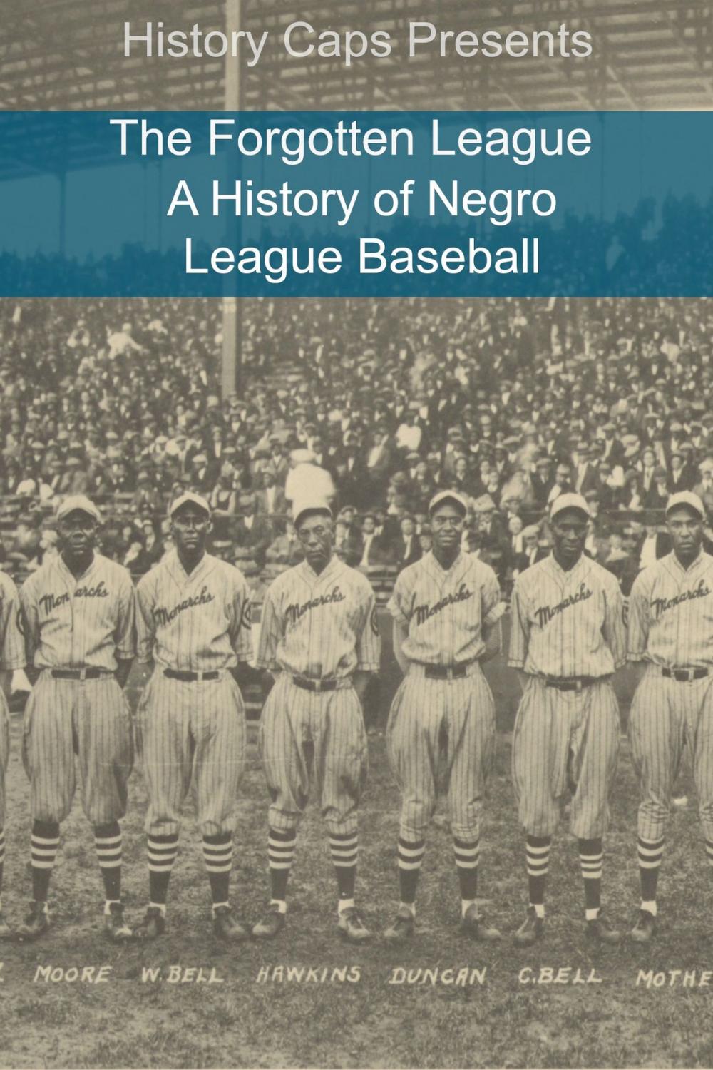 Big bigCover of The Forgotten League: A History of Negro League Baseball