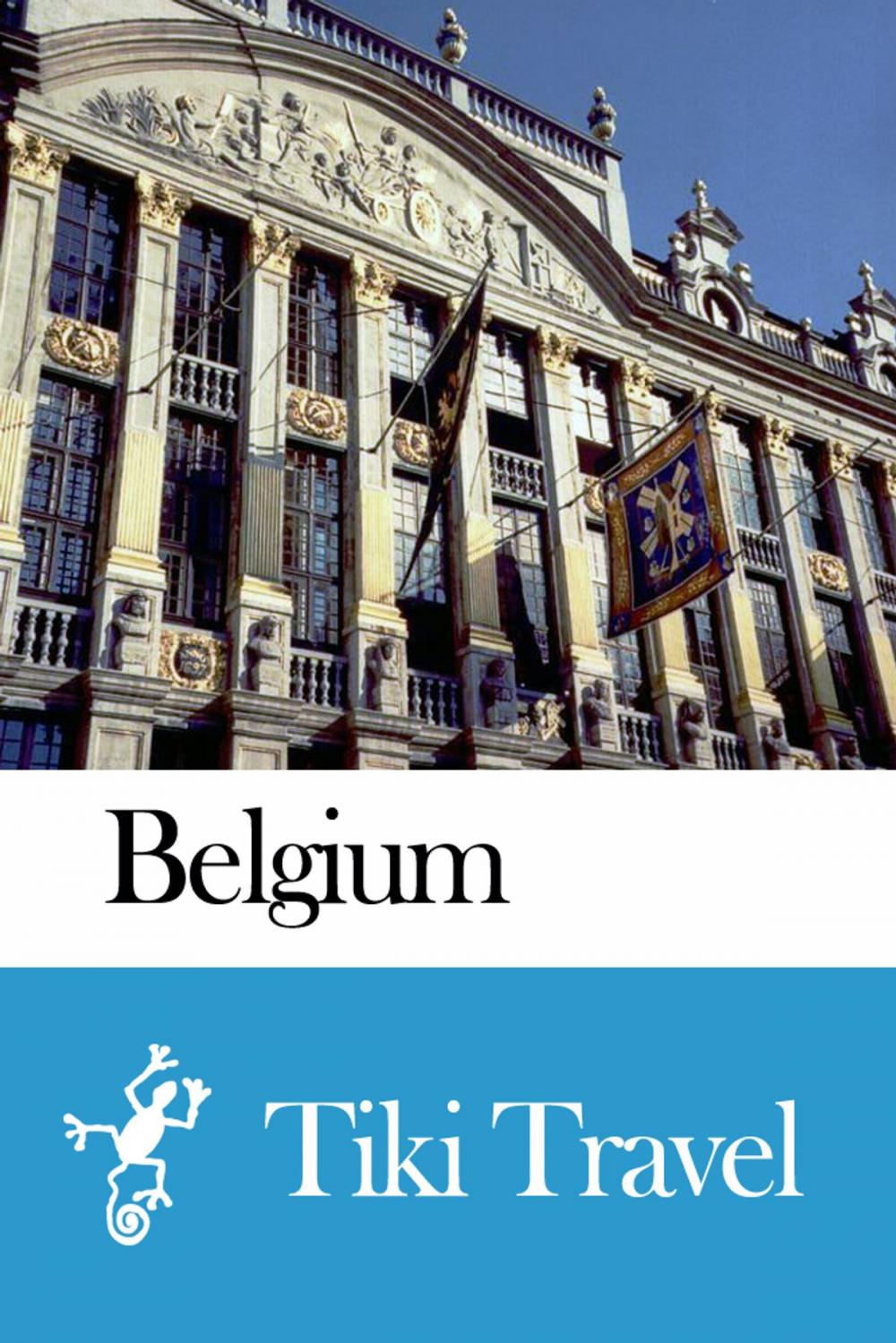 Big bigCover of Belgium Travel Guide - Tiki Travel