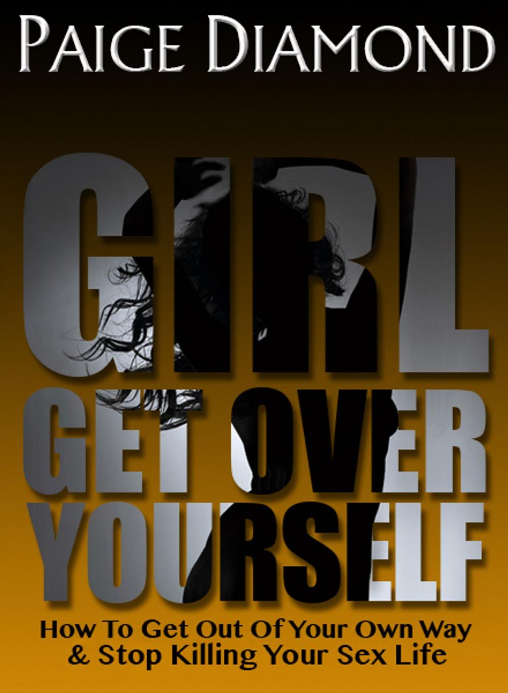 Big bigCover of Girl, Get Over Yourself