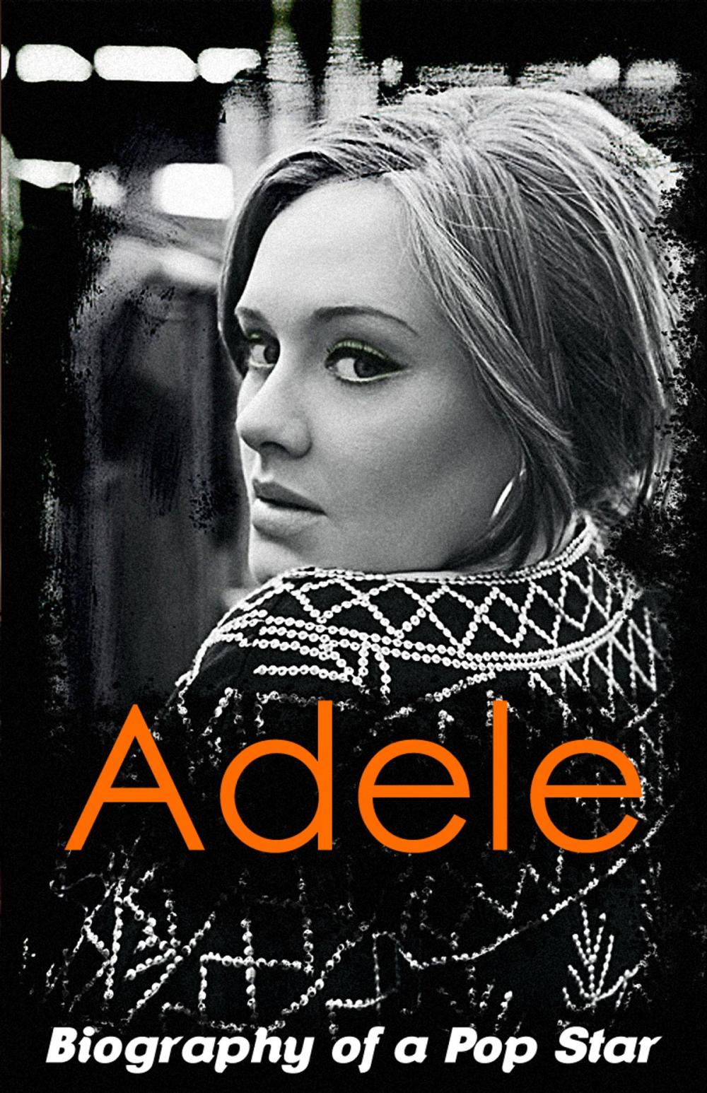 Big bigCover of Adele – Biography of a Pop Star