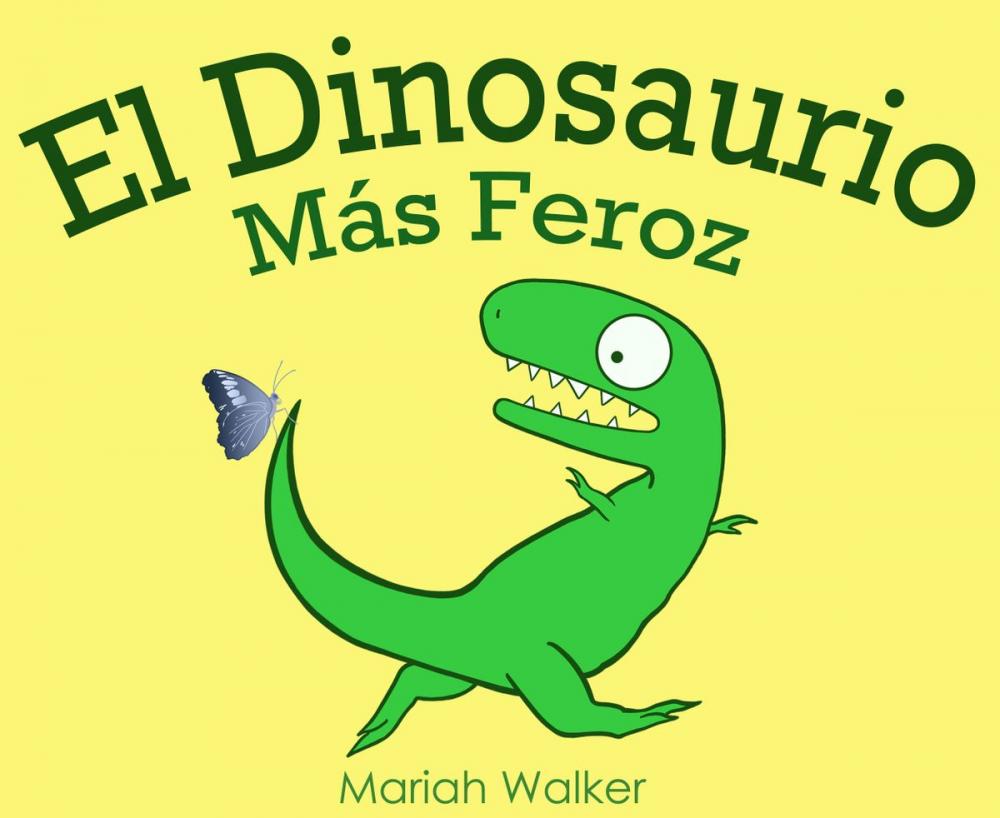 Big bigCover of El Dinosaurio Más Feroz