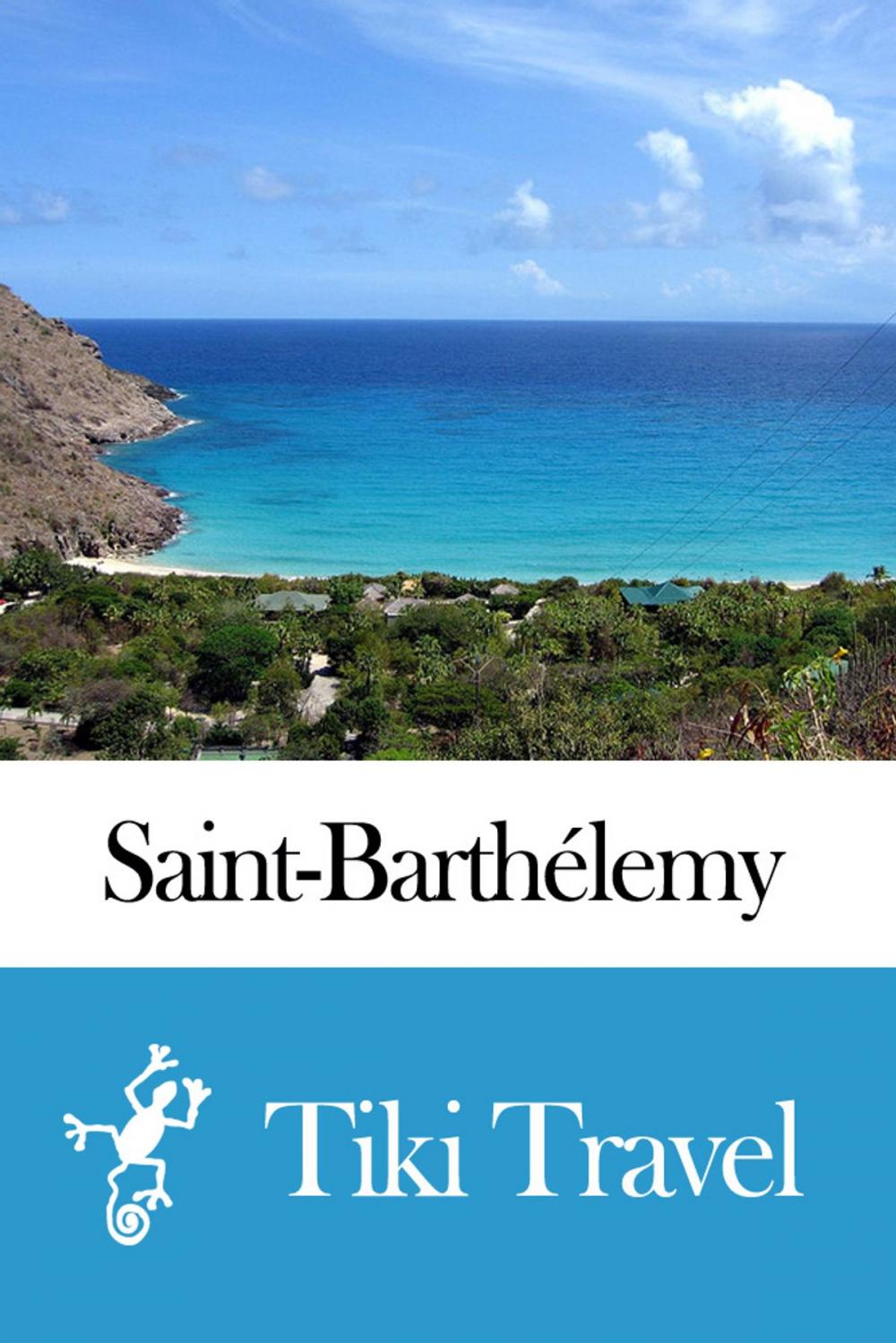 Big bigCover of Saint-Barthélémy Travel Guide - Tiki Travel