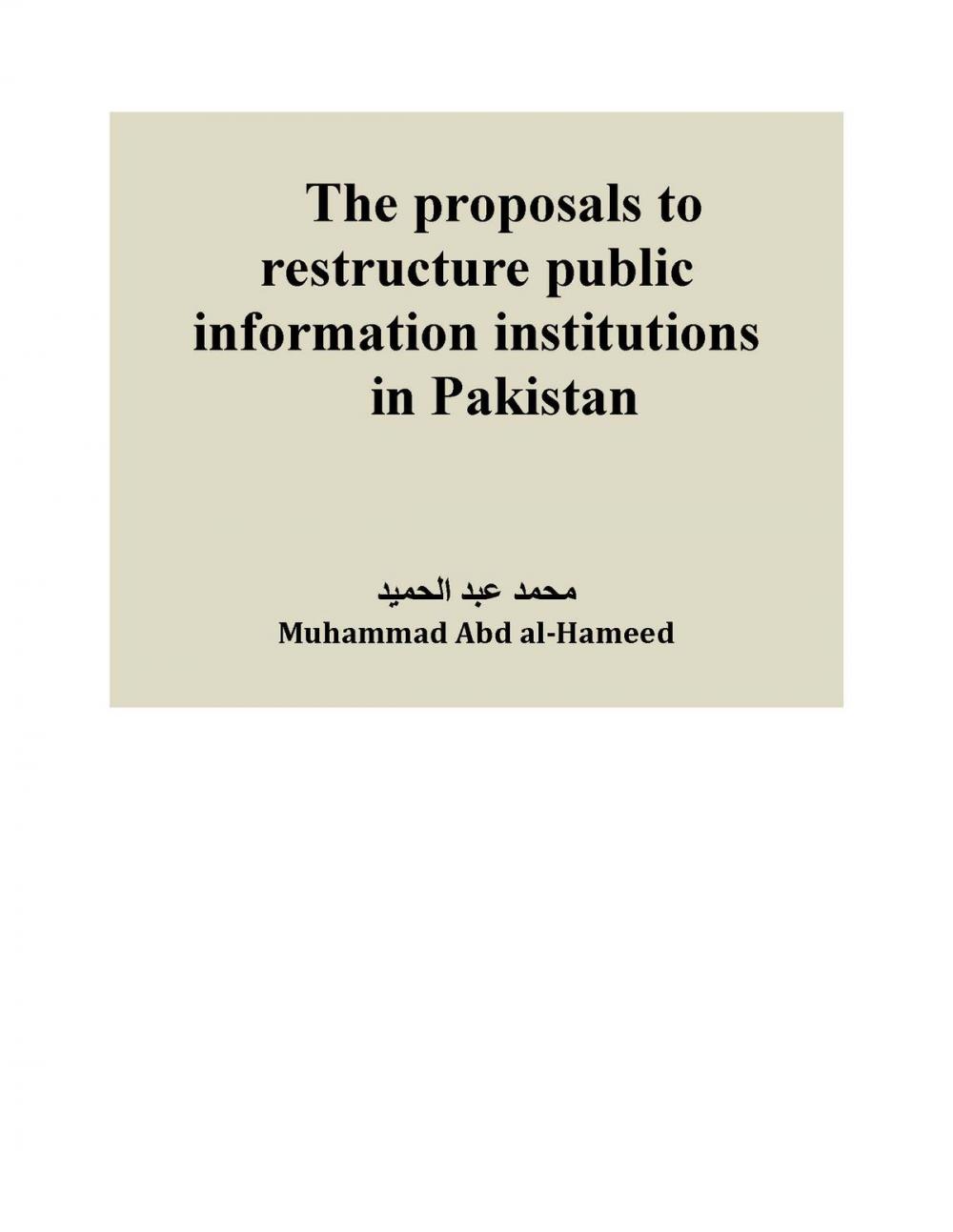 Big bigCover of The proposals to restructure public information institutions in Pakistan