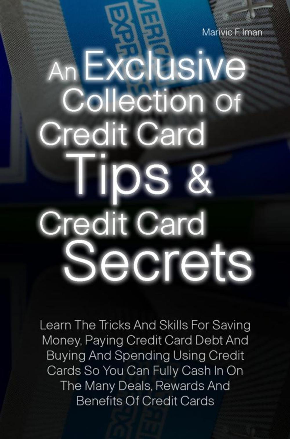 Big bigCover of An Exclusive Collection Of Credit Card Tips & Credit Card Secrets