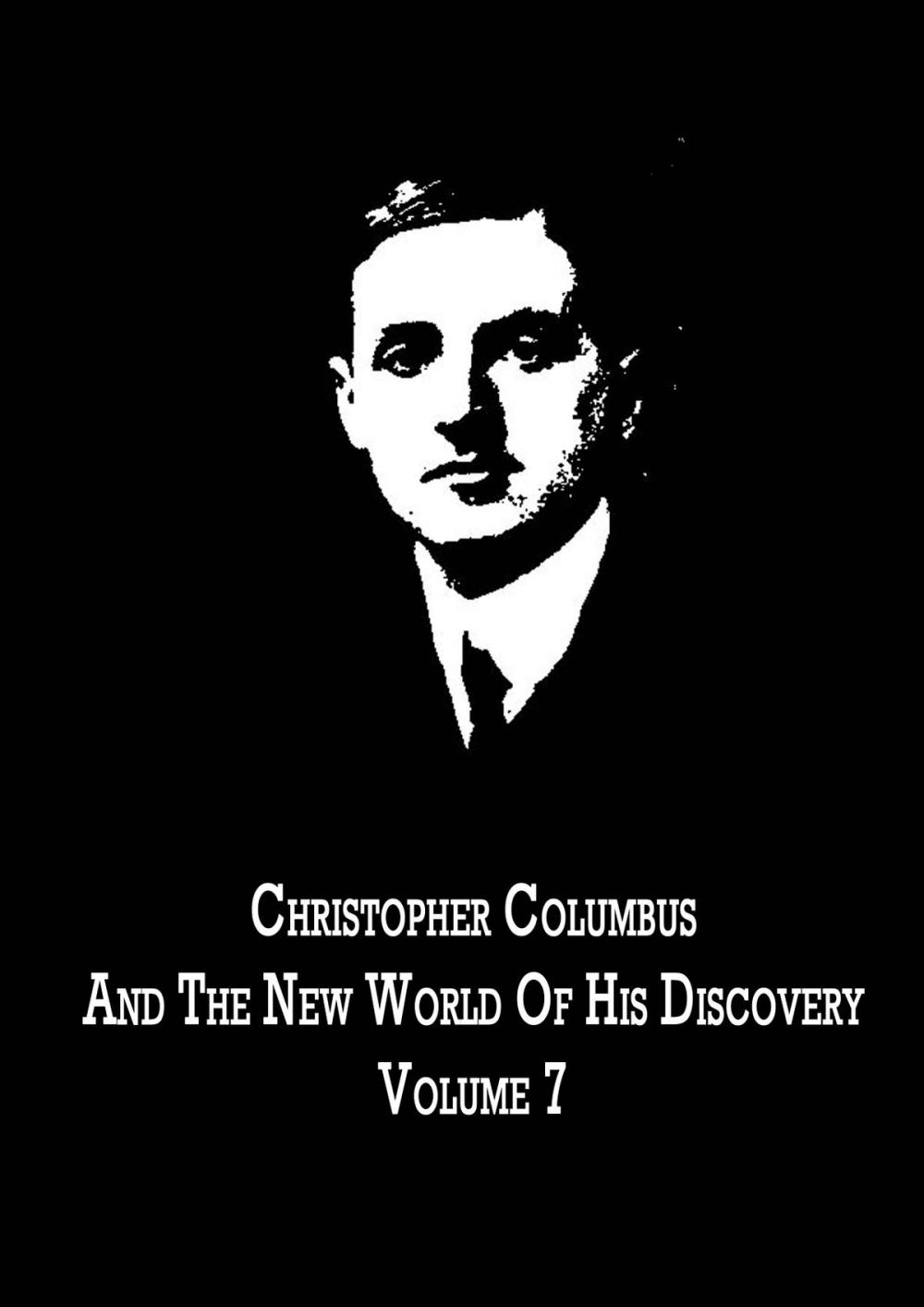 Big bigCover of Christopher Columbus And The New World Of His Discovery Volume 7