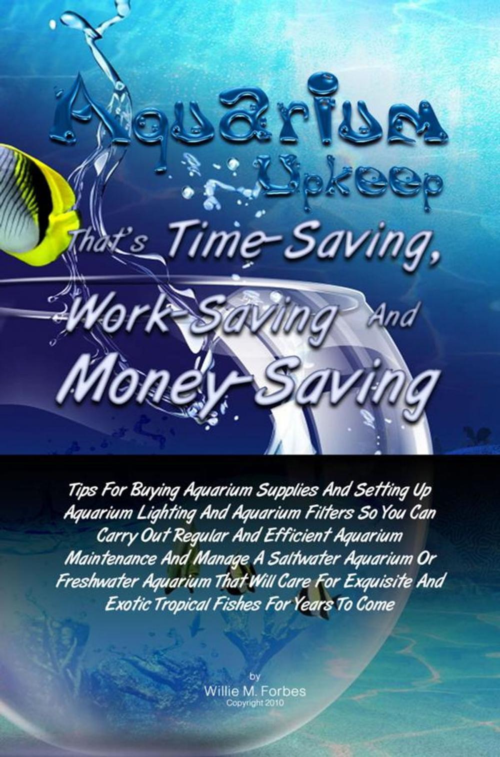 Big bigCover of Aquarium Upkeep That’s Time-Saving, Work-Saving And Money-Saving